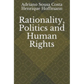 Rationality, Politics and Human Rights