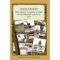 Organize! The Great Lumber Strike of Humboldt County 1935