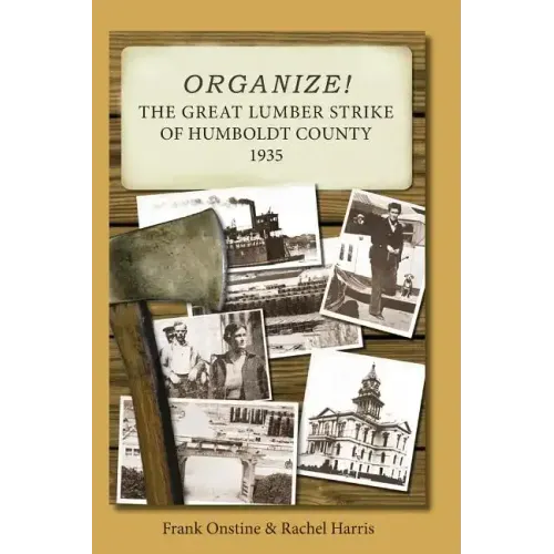 Organize! The Great Lumber Strike of Humboldt County 1935