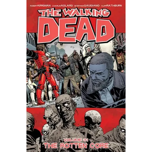 The Walking Dead Volume 31: The Rotten Core