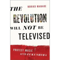 The Revolution Will Not Be Televised: Protest Music After Fukushima