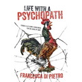 Life with a Psychopath