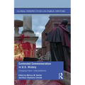 Contested Commemoration in U.S. History: Diverging Public Interpretations