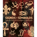 Signos Y Símbolos (Signs and Symbols): Guía Ilustrada de Su Origen Y Significado