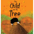 The Child And the Tree: A Tale for Better Times