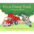 D Is for Dump Truck: A Construction Alphabet