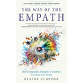 The Way of the Empath: How Compassion, Empathy, and Intuition Can Heal Your World