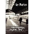 In Search of Hemingway, Joyce, and . . .: And Other Stories