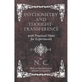 Psychometry and Thought-Transference with Practical Hints for Experiments - With an Introduction by Henry S. Olcott