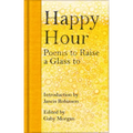 Happy Hour: Poems to Raise a Glass to