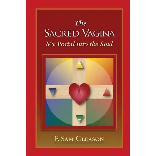 The Sacred Vagina: My Portal into the Soul
