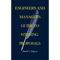 Engineer's and Manager's Guide to Winning Proposals