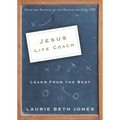 Jesus, Life Coach: Learn from the Best