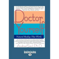 Doctor Yourself: Natural Healing That Works (EasyRead Large Edition)