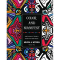 Color and Manifest: Using the power of coloring to manifest your wildest dreams