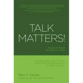 Talk Matters!: Saving the World One Word at a Time; Solving Complex Issues Through Brain Science, Mindful Awareness and Effective Process