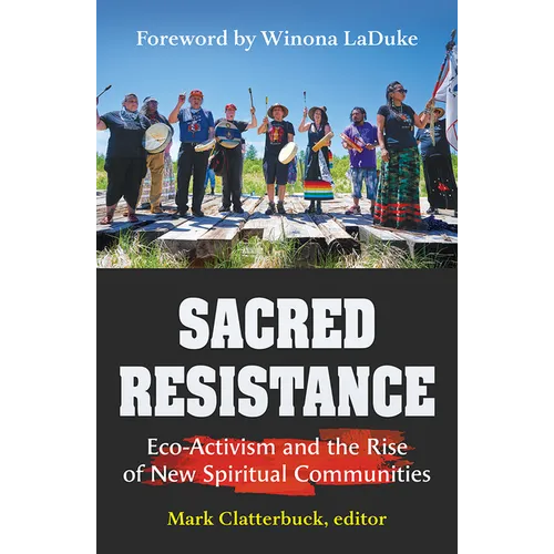Sacred Resistance: Eco-Activism and the Rise of New Spiritual Communities