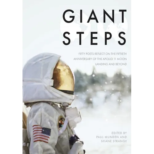 Giant Steps: Fifty poets reflect on the fifieth anniversary of the Apollo 11 moon landing