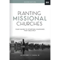 Planting Missional Churches: Your Guide to Starting Churches That Multiply