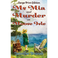 Ms. Mia and Murder on Moose Isle, Large Print Edition