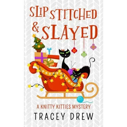 Slip-Stitched & Slayed: A Humorous & Heart-warming Cozy Mystery