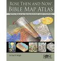Rose Then and Now Bible Map Atlas: With Biblical Background and Culture