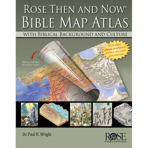 Rose Then and Now Bible Map Atlas: With Biblical Background and Culture