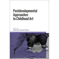 Postdevelopmental Approaches to Childhood Art