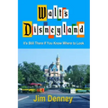 Walt's Disneyland: It's Still There If You Know Where to Look