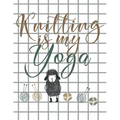 Knitting is my Yoga: Knitting Paper 4:5 and 2:3 Ratio for Tracking Record Your Patterns Designs Projects Yarns- Funny Gift Idea for Knitter