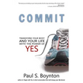 Commit: Transform Your Body and Your Life With the Power of Yes