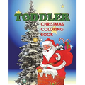 Toddler Christmas Coloring Book: Holiday Coloring and Activity Book for Toddlers and Preschoolers