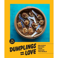 Dumplings Equal Love: Delicious Recipes from Around the World