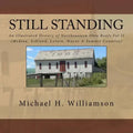 Still Standing: An Illustrated History Of Northeastern Ohio Roofs Vol. II (Medina, Wayne, Lorain, & Summit Counties)