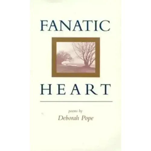 Fanatic Heart: Poems