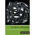On Being Included: Racism and Diversity in Institutional Life