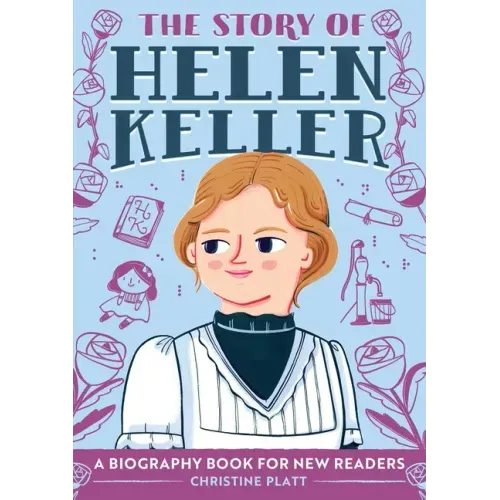 The Story of Helen Keller: An Inspiring Biography for Young Readers