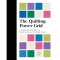 The Quilting Power Grid: A Design Skillbook for Beginning Modern Quilters, with 50 Example Projects