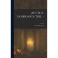 An Old-fashioned Girl. --