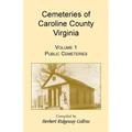 Cemeteries of Caroline County, Virginia, Volume 1, Public Cemeteries