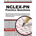 Nclex-PN Practice Questions: NCLEX Practice Tests & Exam Review for the National Council Licensure Examination for Practical Nurses