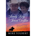 Sonny Boy and Jewel Griffin: Tales of rodeoing, hard drinking and bar room brawls, horse races, hunt clubs, moonshine and running from revenuers, r