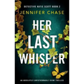 Her Last Whisper: An absolutely unputdownable crime thriller