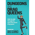 Dungeons and Drag Queens: Fire Island through the eyes of its worst drag queen