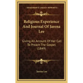 Religious Experience and Journal of Jarena Lee: Giving an Account of Her Call to Preach the Gospel (1849)