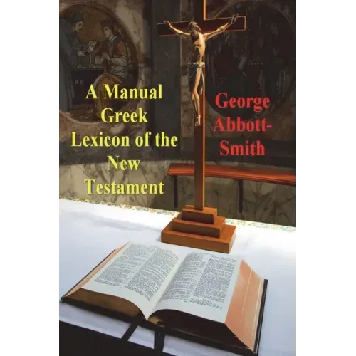 A Manual Greek Lexicon of the New Testament