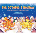 The Octopus's Holiday: A Different Kind of Christmas Story