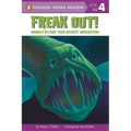 Freak Out!: Animals Beyond Your Wildest Imagination