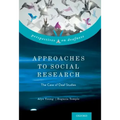 Approaches to Social Research: The Case of Deaf Studies