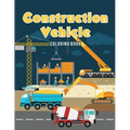 Construction Vehicle Coloring Book